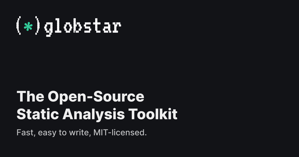Globstar By DeepSource The Open Source Static Analysis Toolkit Globstar